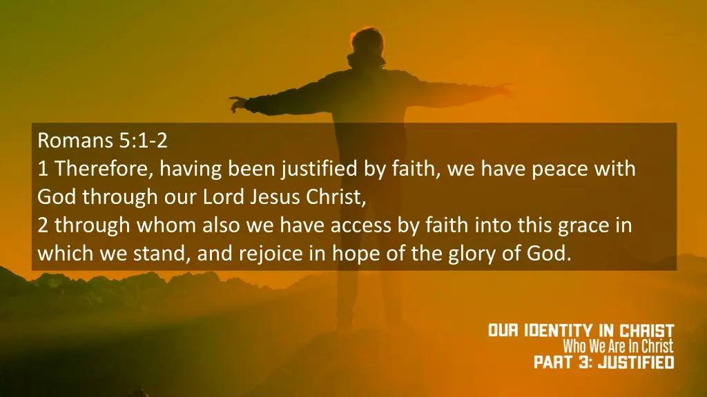 romans 5 1 2 1 therefore having been justified