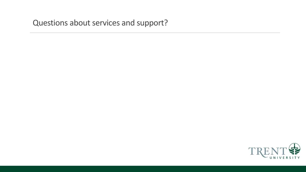 questions about services and support