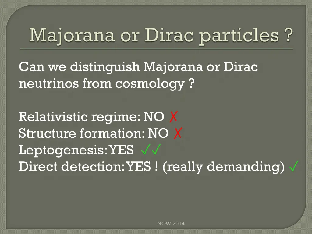 can we distinguish majorana or dirac neutrinos