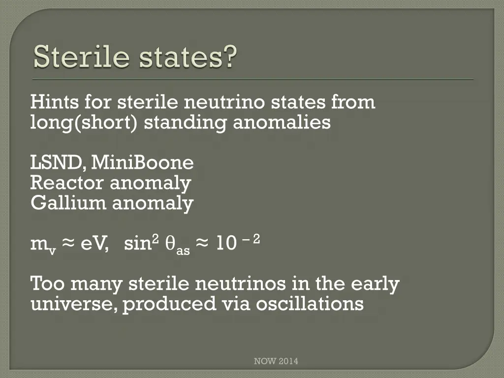 hints for sterile neutrino states from long short