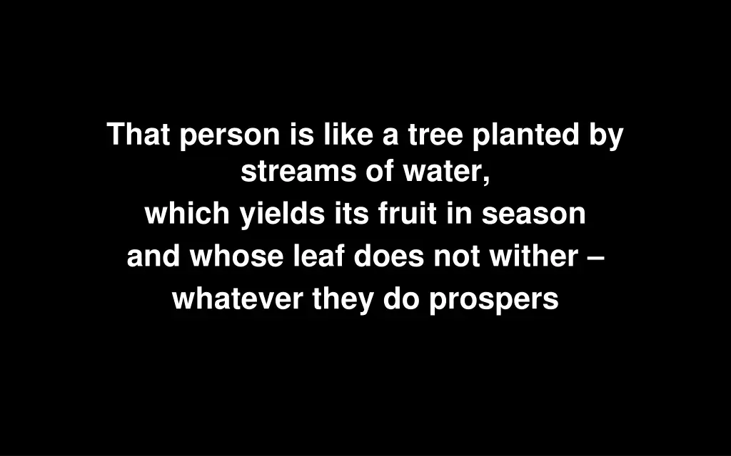 that person is like a tree planted by streams