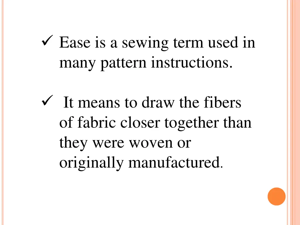 ease is a sewing term used in many pattern