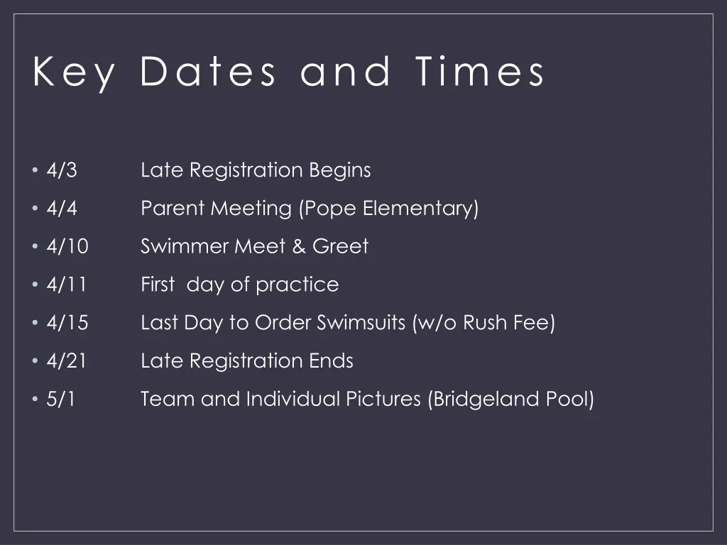 key dates and times