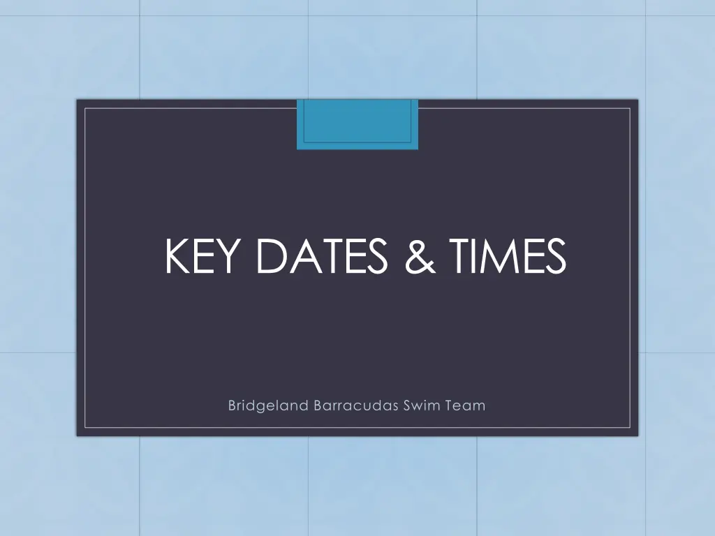 key dates times