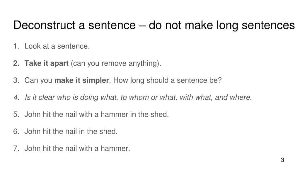 deconstruct a sentence do not make long sentences