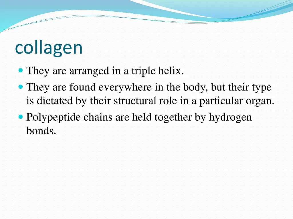 collagen they are arranged in a triple helix they
