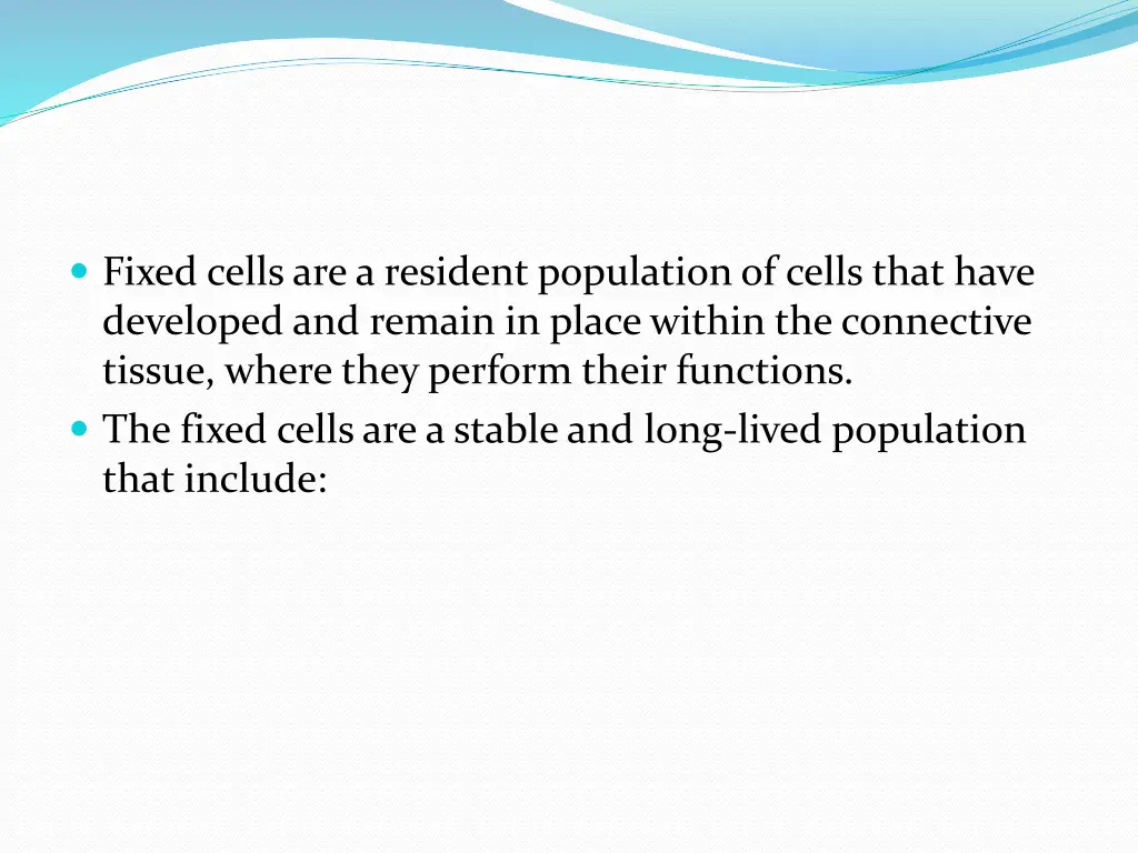 fixed cells are a resident population of cells