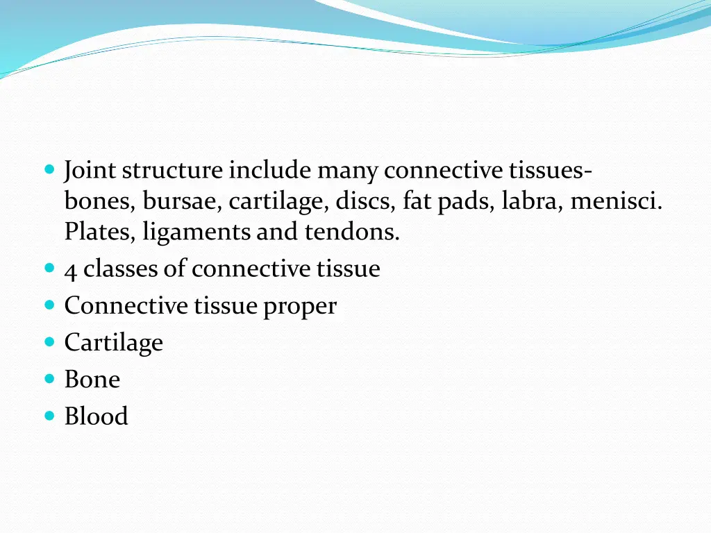joint structure include many connective tissues