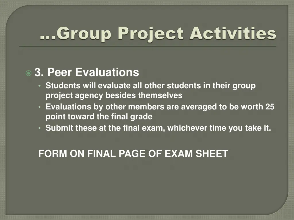 3 peer evaluations students will evaluate