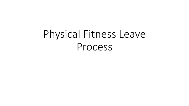 physical fitness leave process