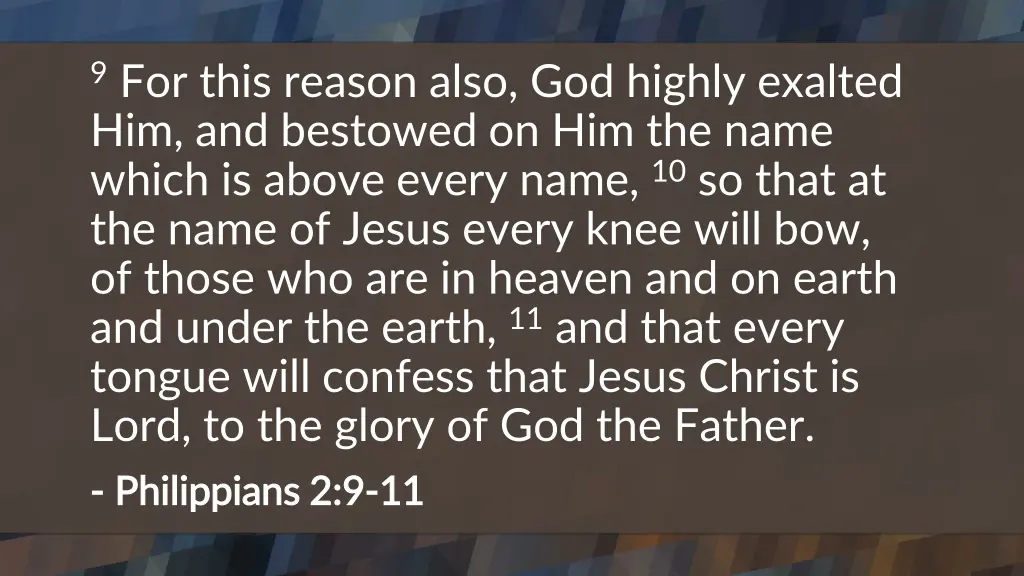 9 for this reason also god highly exalted