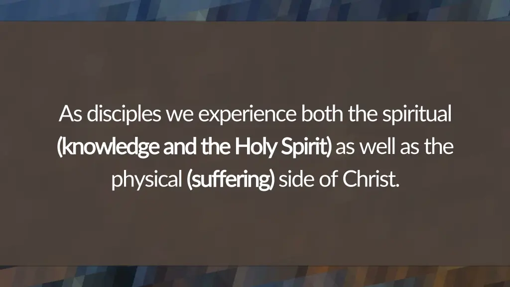 as disciples we experience both the spiritual