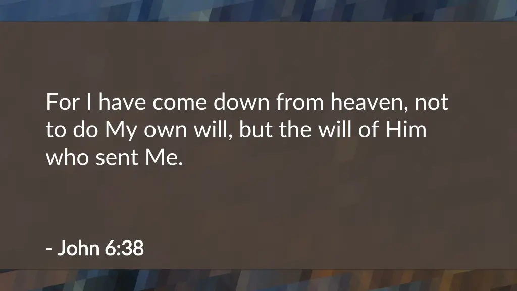 for i have come down from heaven