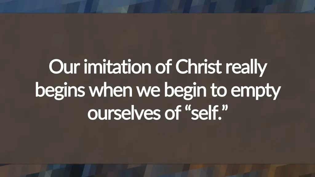 our imitation of christ really our imitation