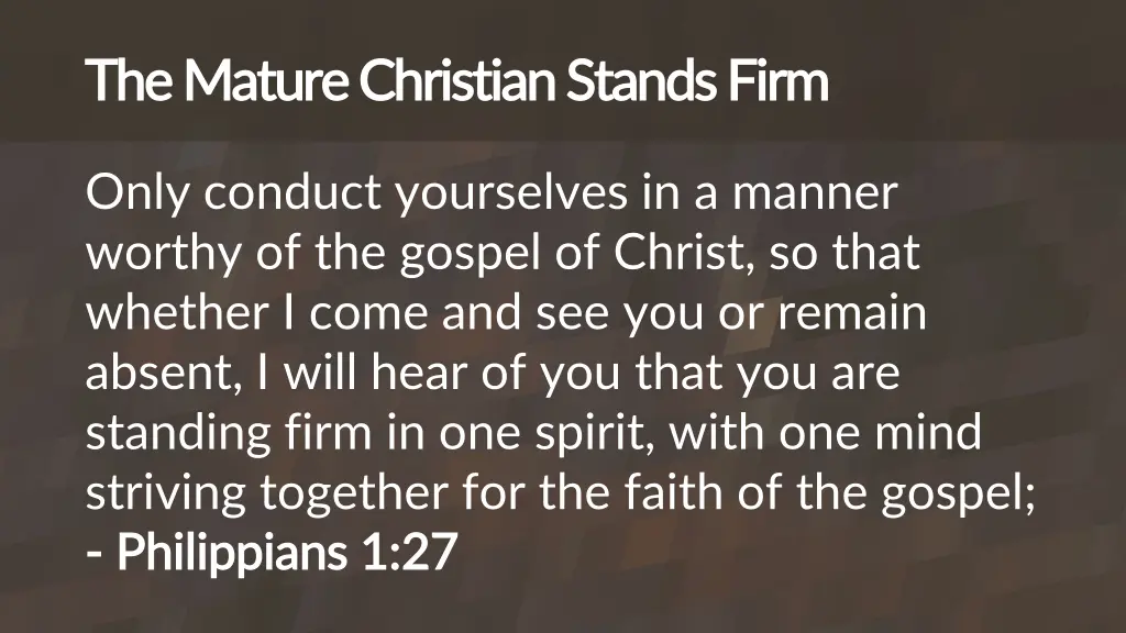 the mature christian stands firm the mature