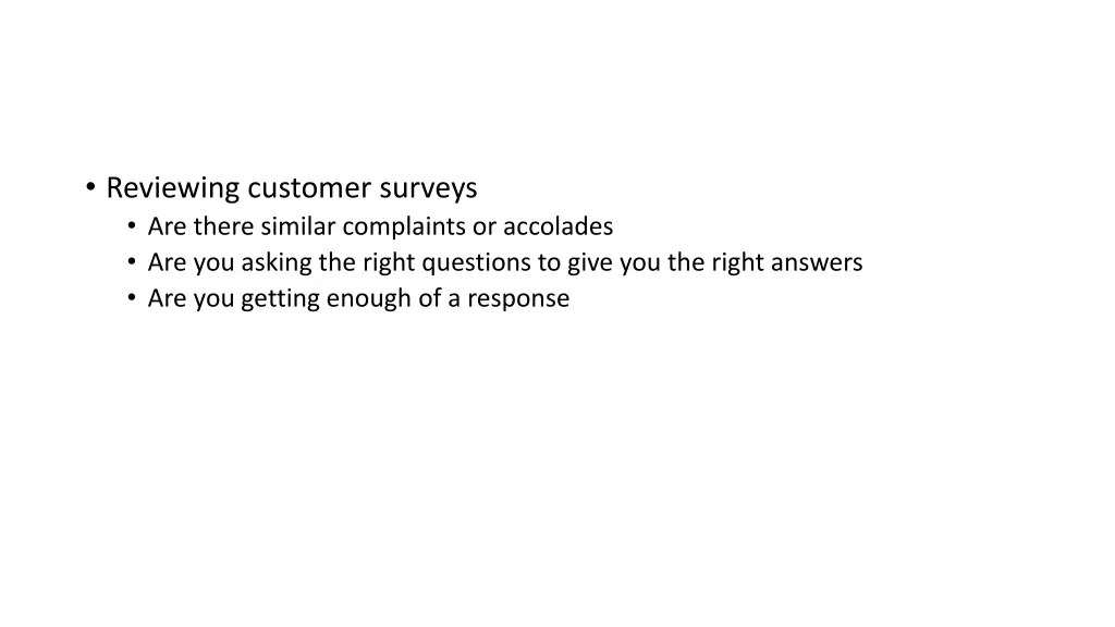 reviewing customer surveys are there similar