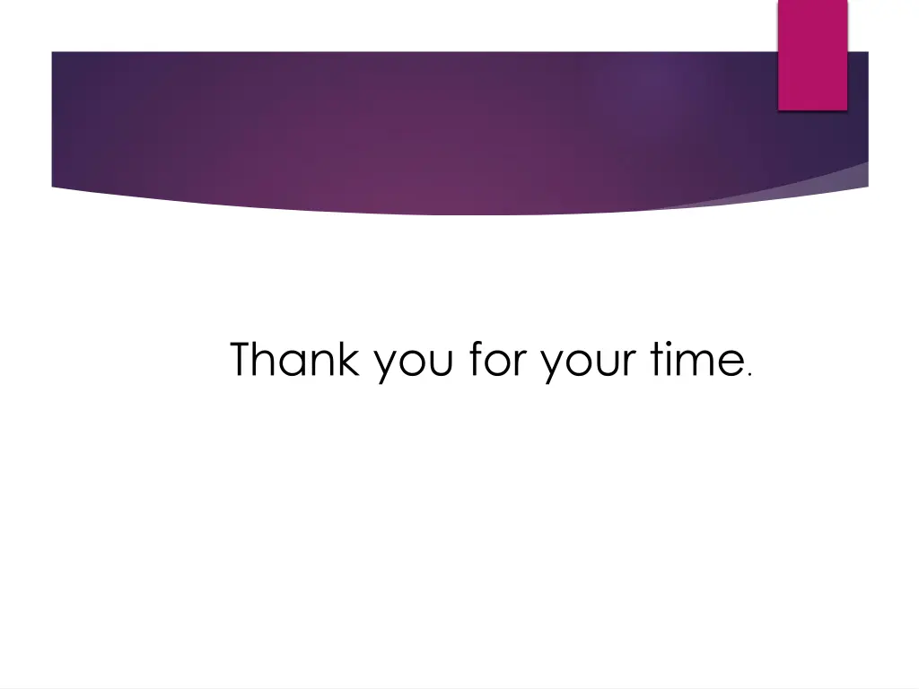 thank you for your time