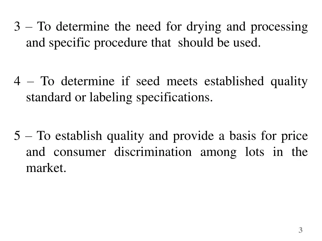 3 to determine the need for drying and processing