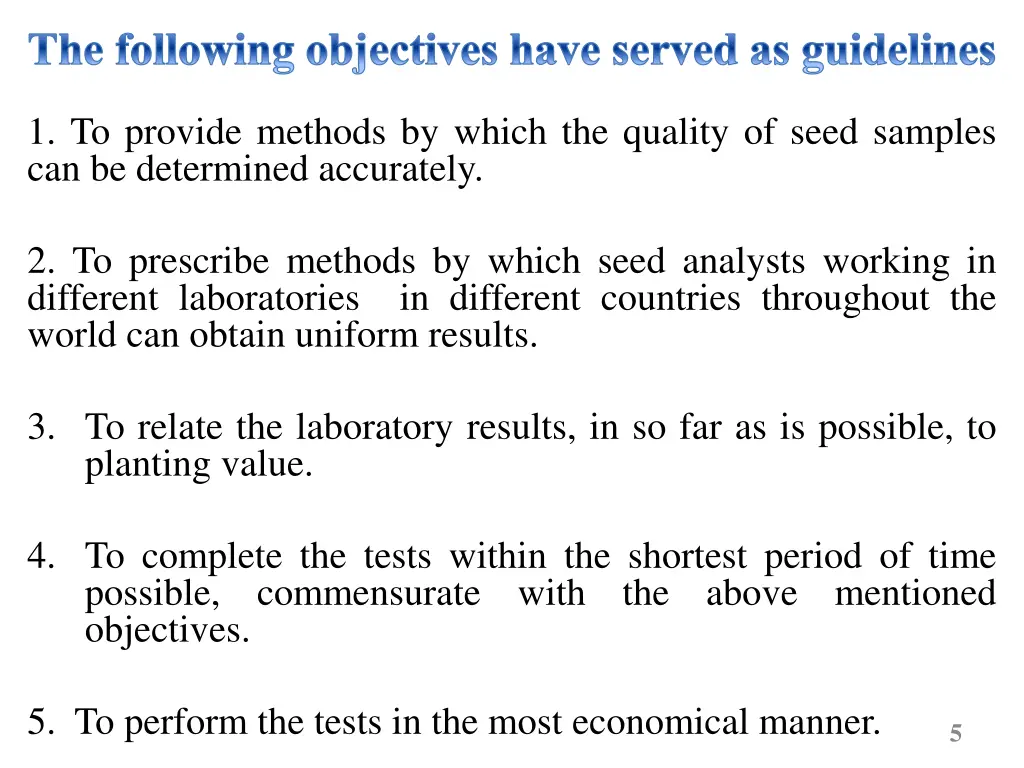 the following objectives have served as guidelines