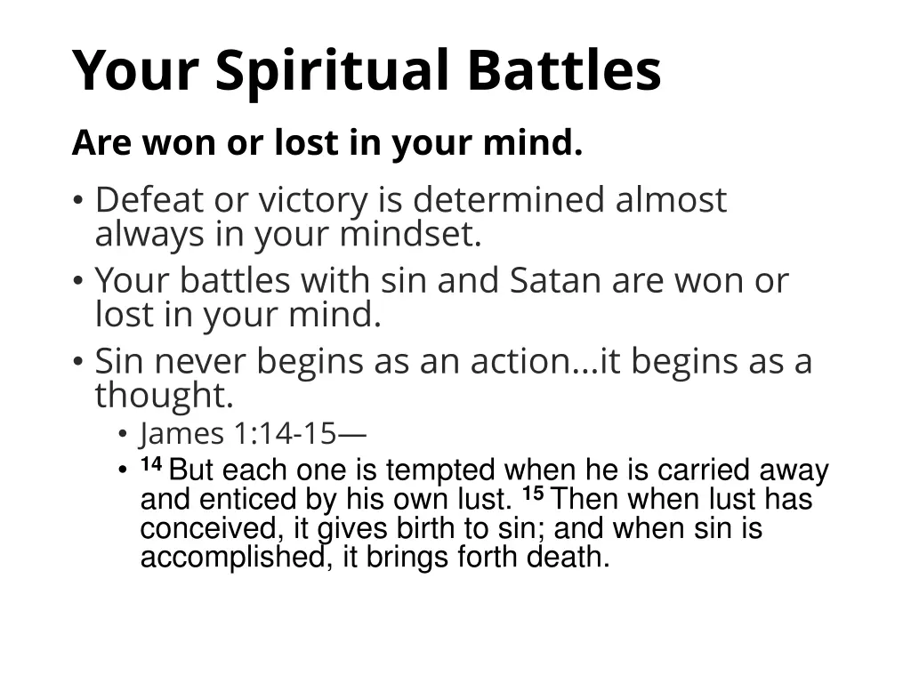 your spiritual battles are won or lost in your