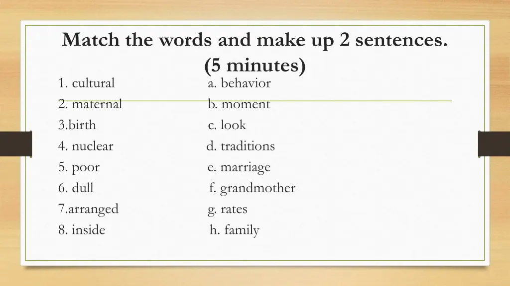 match the words and make up 2 sentences 5 minutes