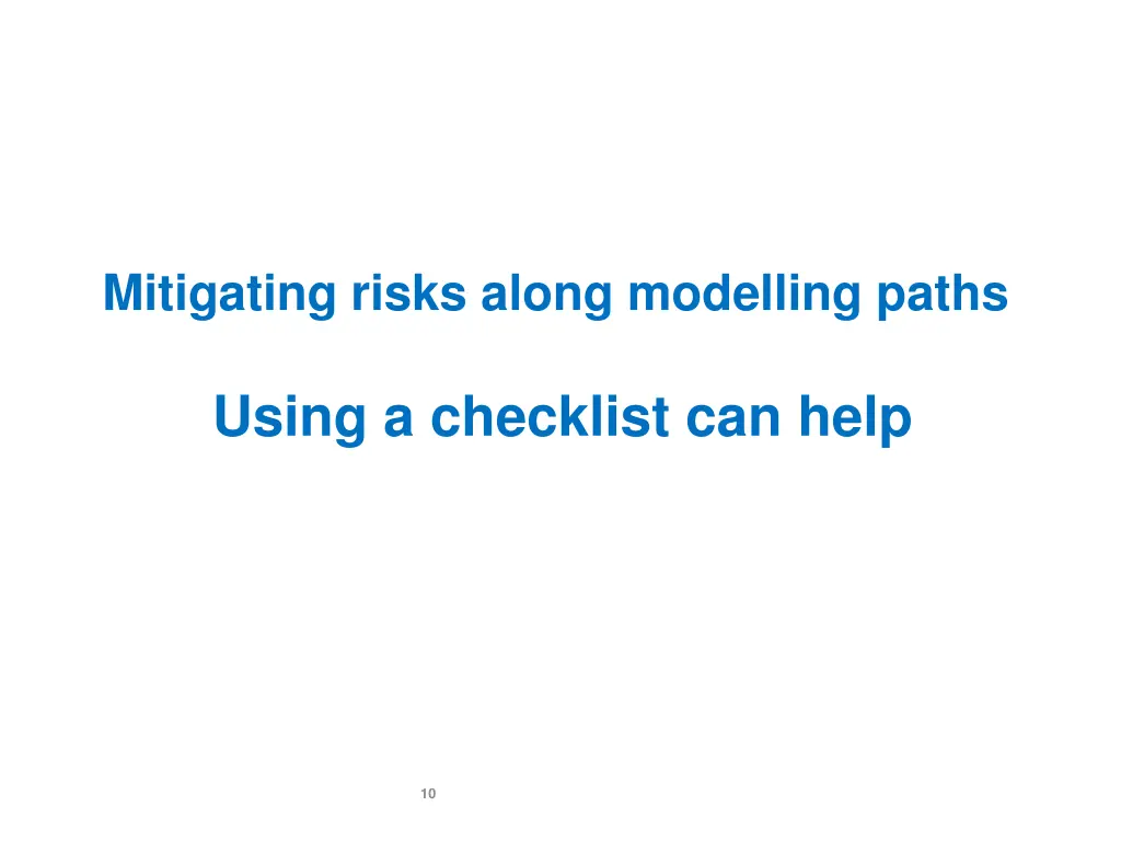 mitigating risks along modelling paths