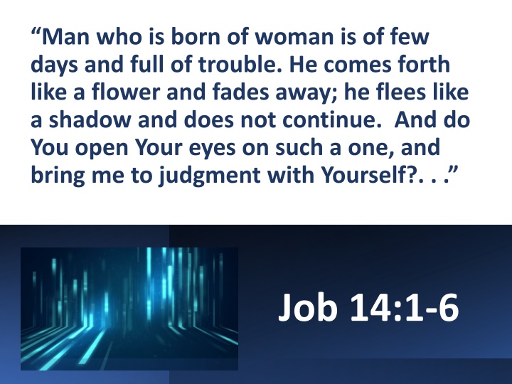 man who is born of woman is of few days and full