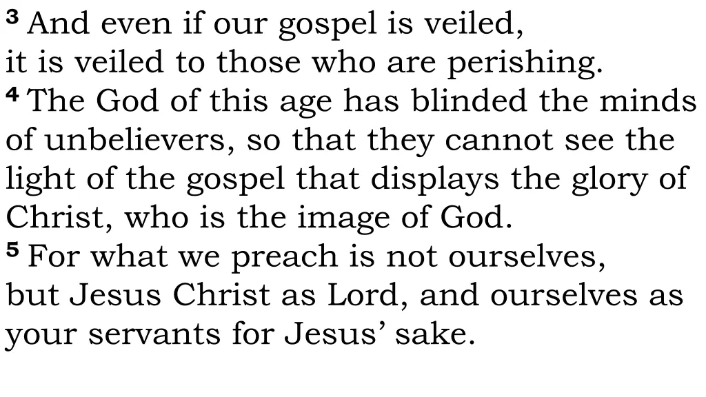3 and even if our gospel is veiled it is veiled