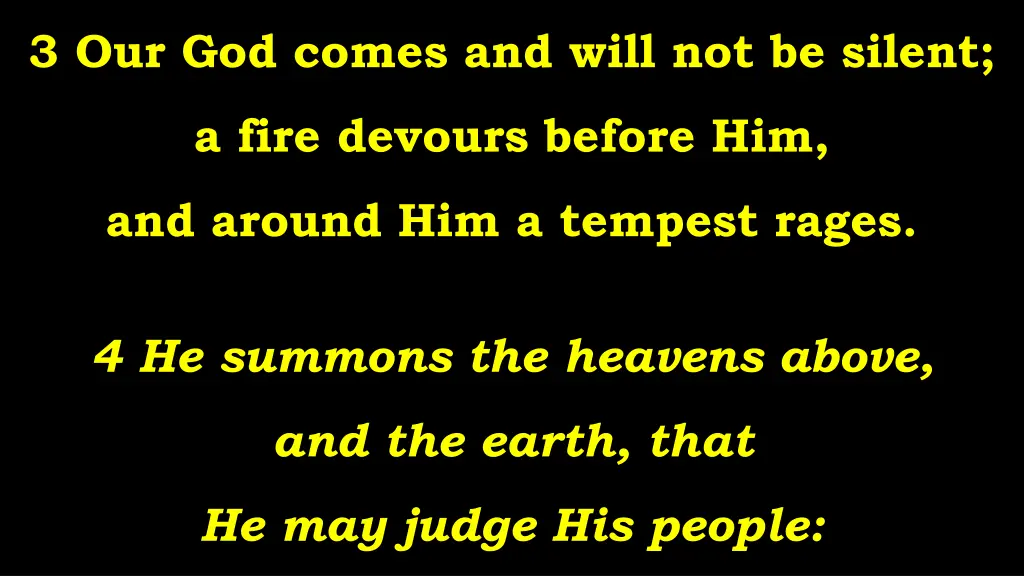 3 our god comes and will not be silent