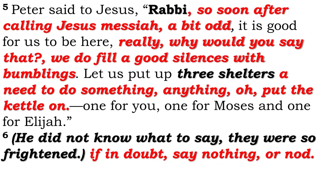 5 peter said to jesus rabbi so soon after calling