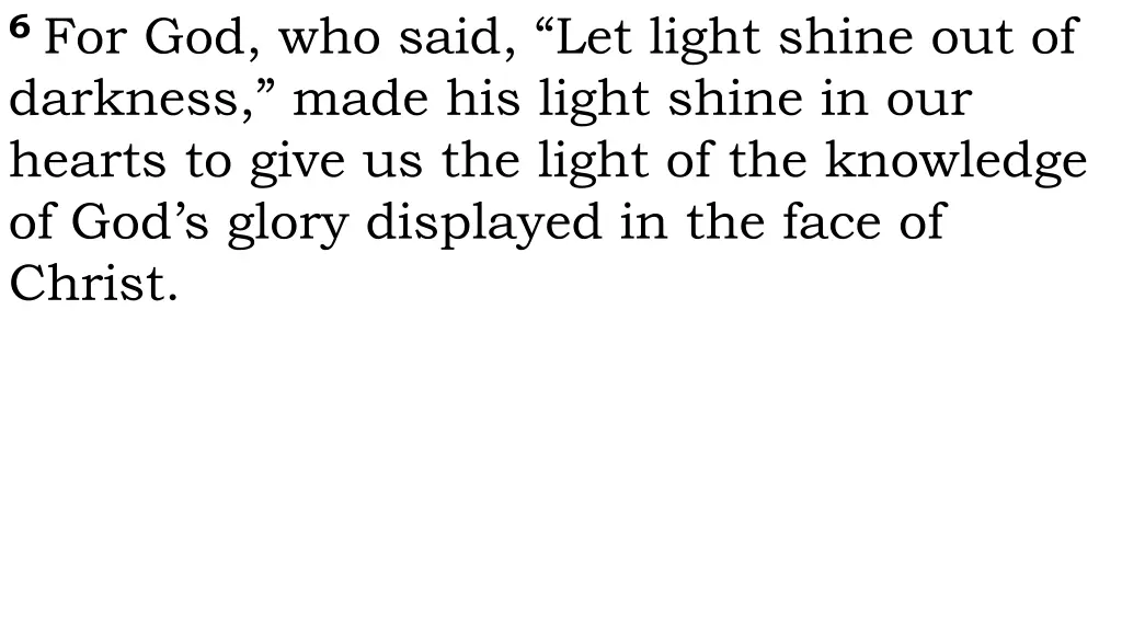 6 for god who said let light shine