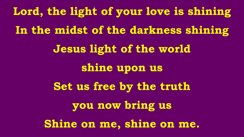lord the light of your love is shining