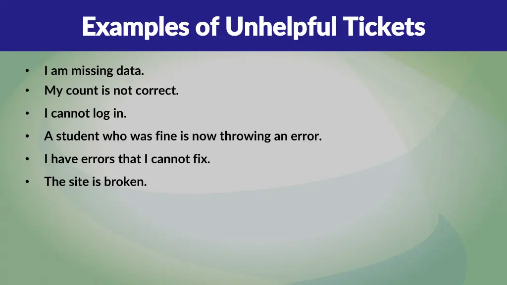 examples of unhelpful tickets examples