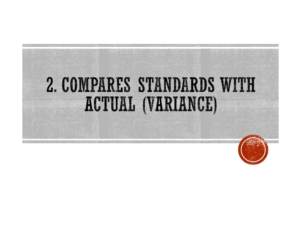 2 compares standards with actual variance