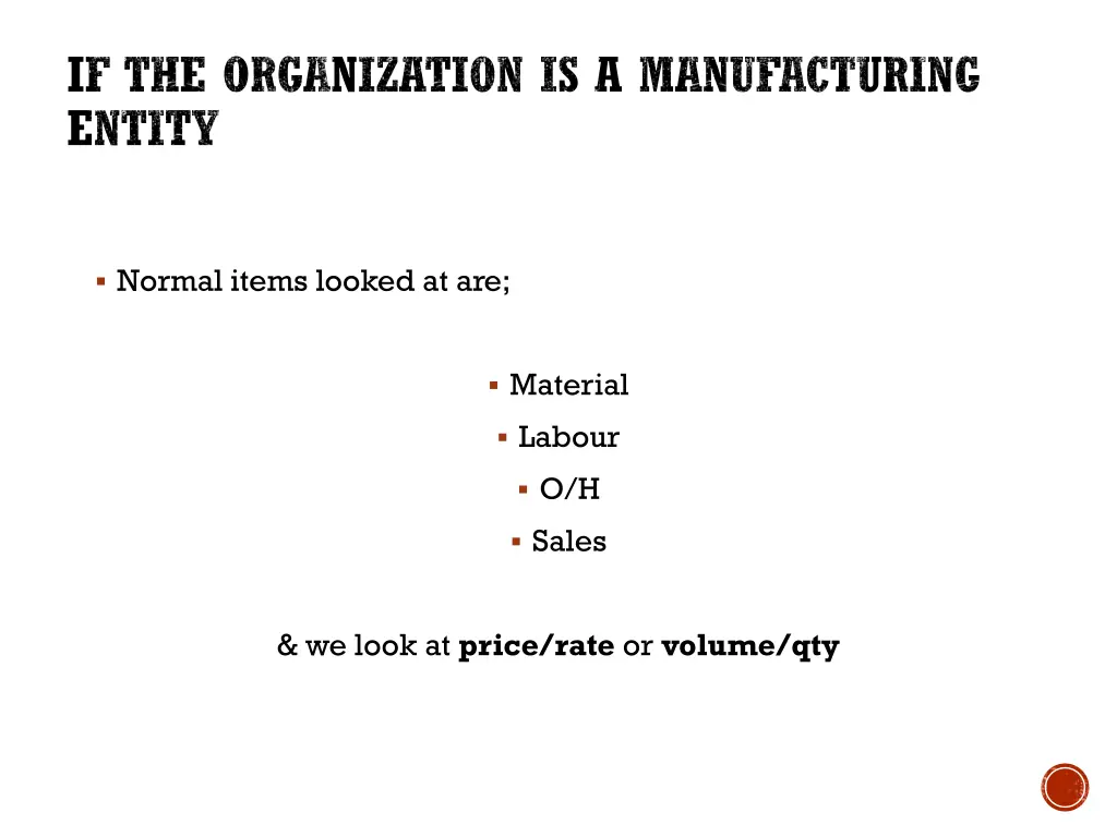 if the organization is a manufacturing entity