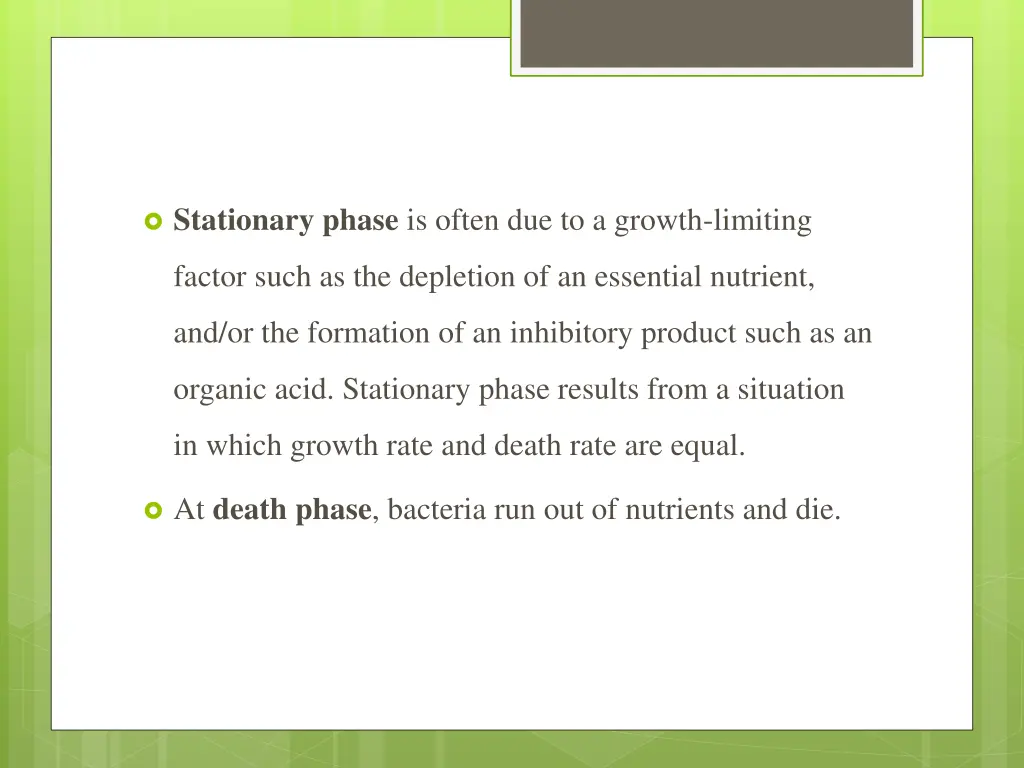 stationary phase is often due to a growth limiting
