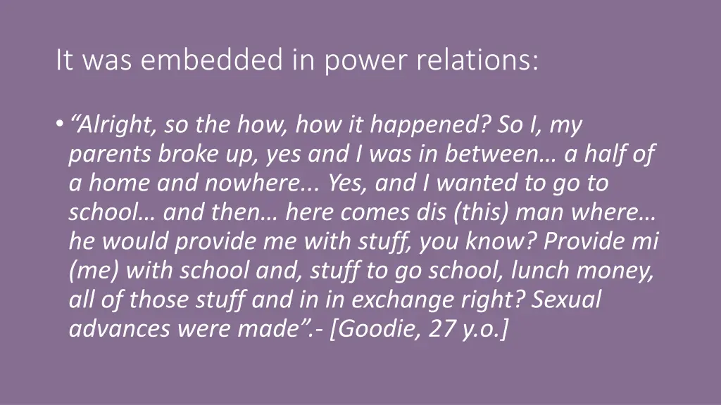 it was embedded in power relations