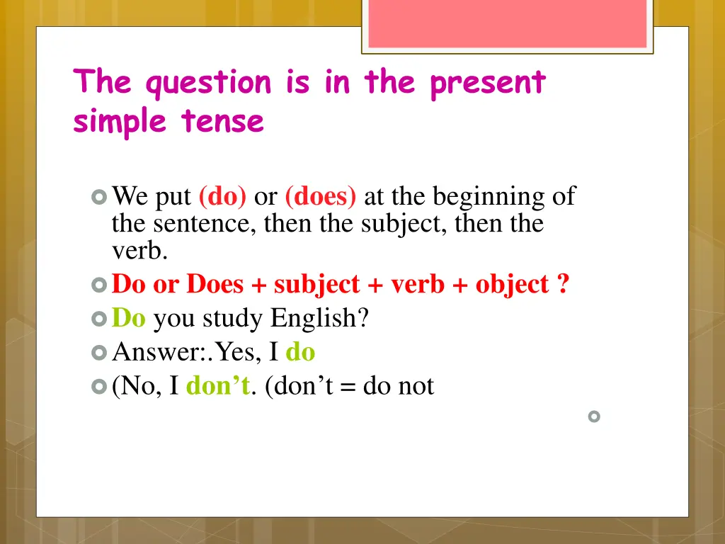 the question is in the present simple tense