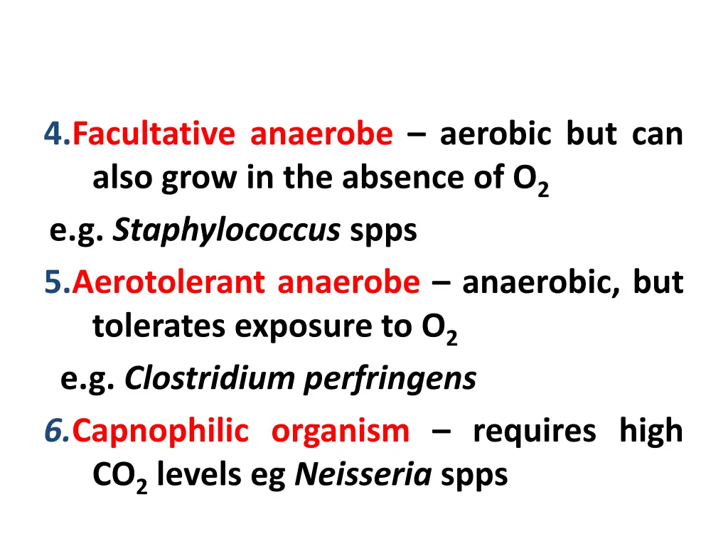 4 facultative anaerobe aerobic but can also grow
