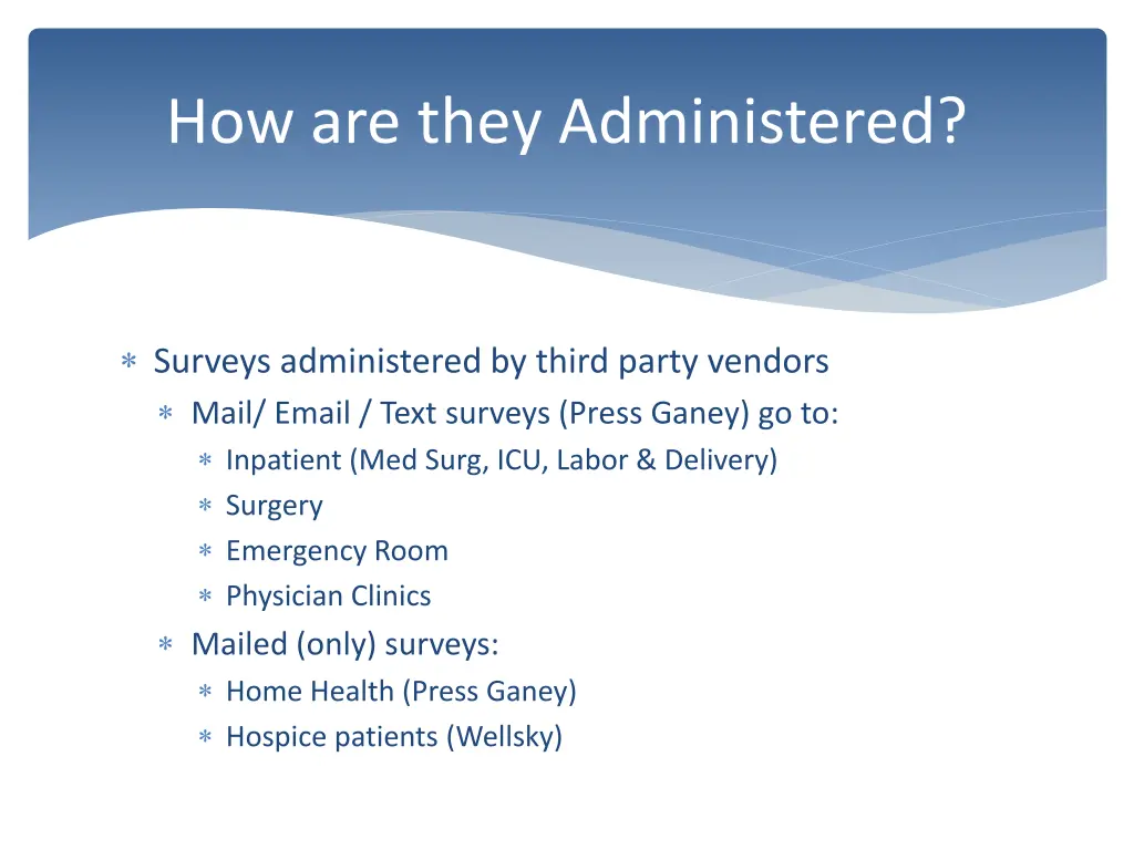 how are they administered