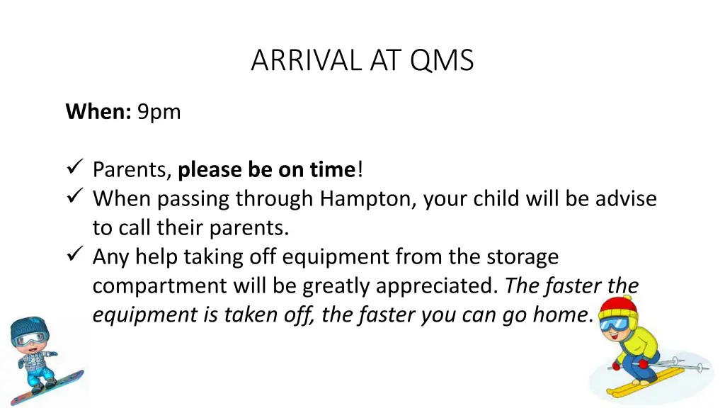 arrival at qms