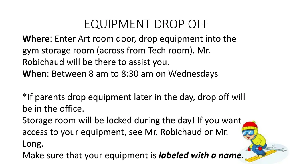 equipment drop off where enter art room door drop