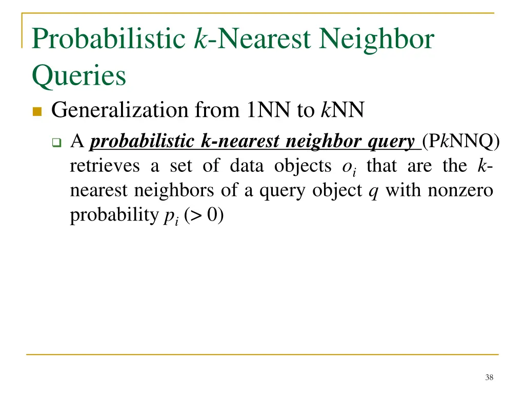 probabilistic k nearest neighbor queries