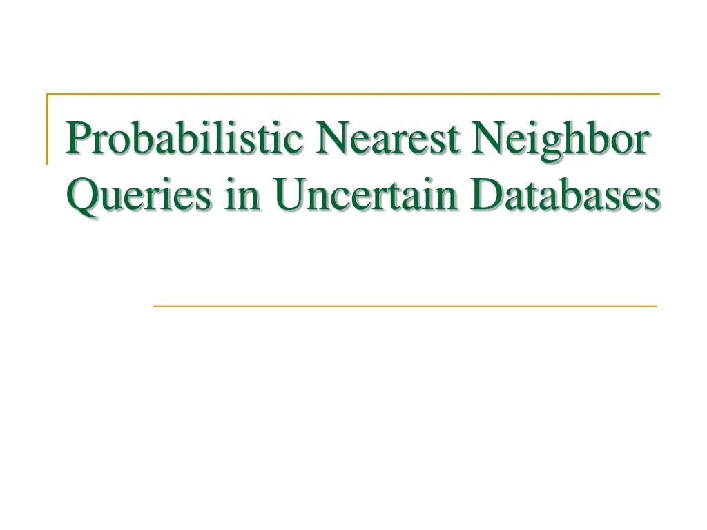 probabilistic nearest neighbor queries