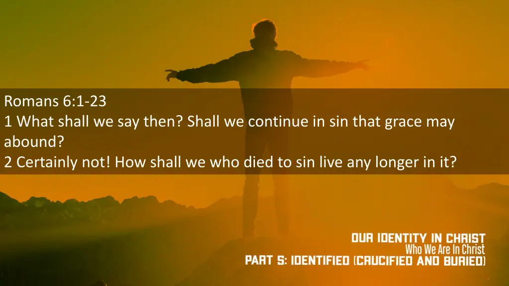 romans 6 1 23 1 what shall we say then shall
