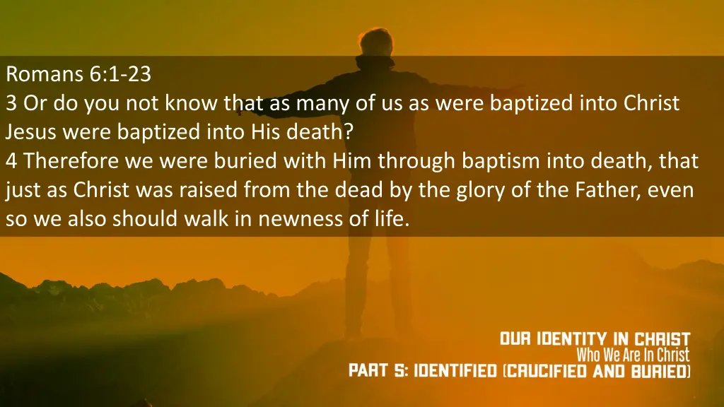 romans 6 1 23 3 or do you not know that as many