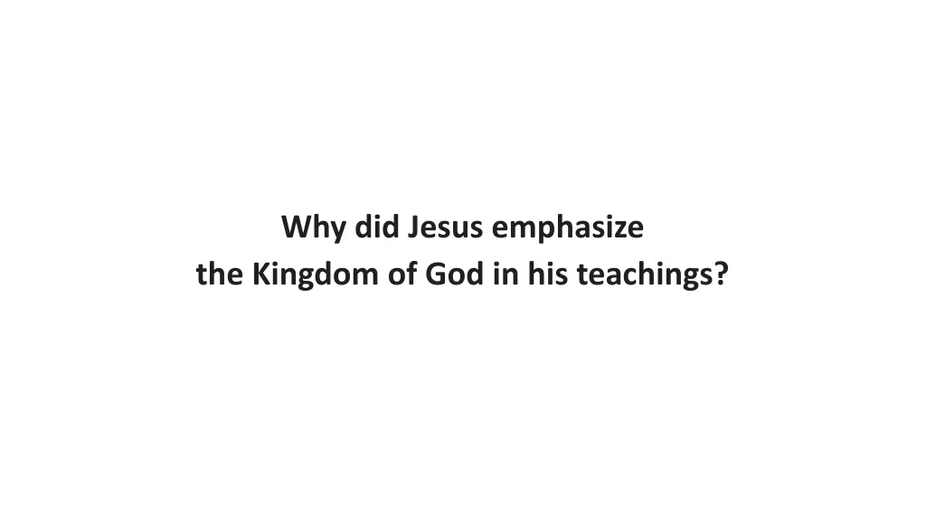 why did jesus emphasize the kingdom