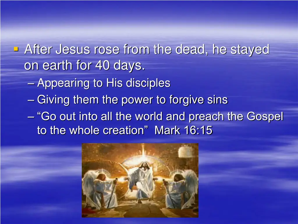 after jesus rose from the dead he stayed on earth