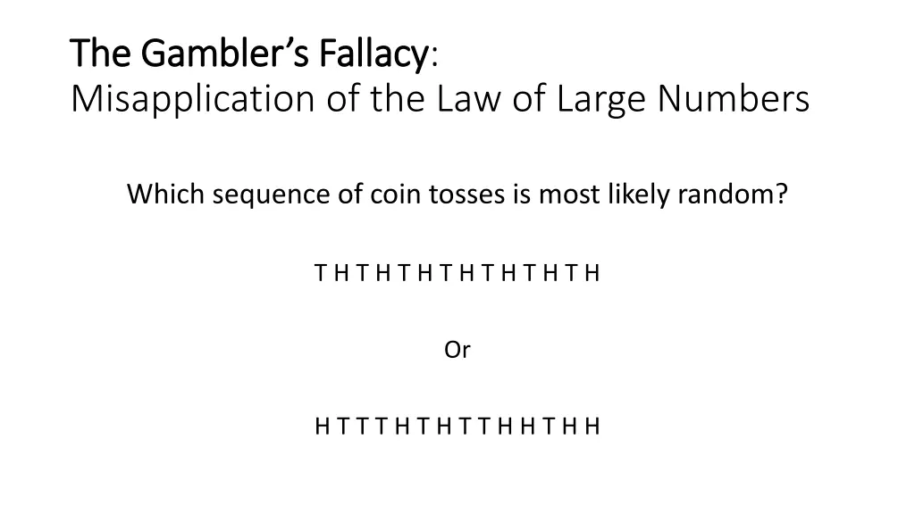 the gambler s fallacy the gambler s fallacy