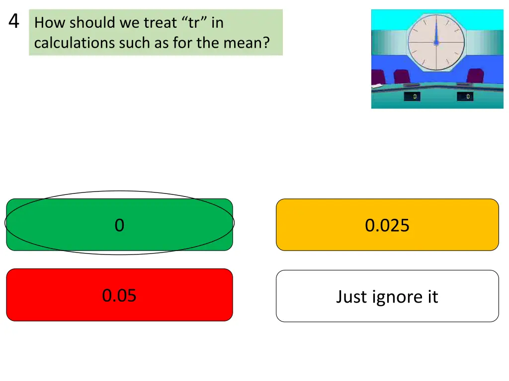 4 how should we treat tr in calculations such